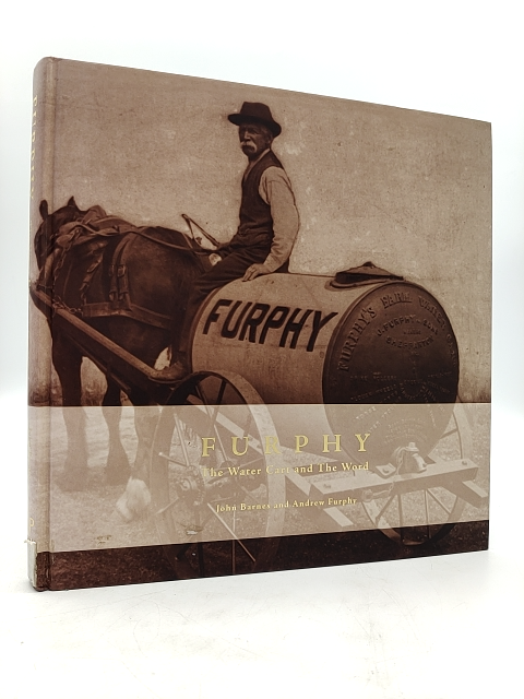 Furphy: The Water Cart And The Word by Andrew Barnes John & Furphy by Andrew Furphy, John Barnes