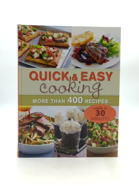 Quick And Easy Cooking More Than 400 Recipes, All In Under 30 Minutes Cookbook by Readers Digest