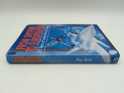 From Spitfire to Eurofighter: 45 Years of Combat Aircraft Design by Ray Boot by Roy Boot