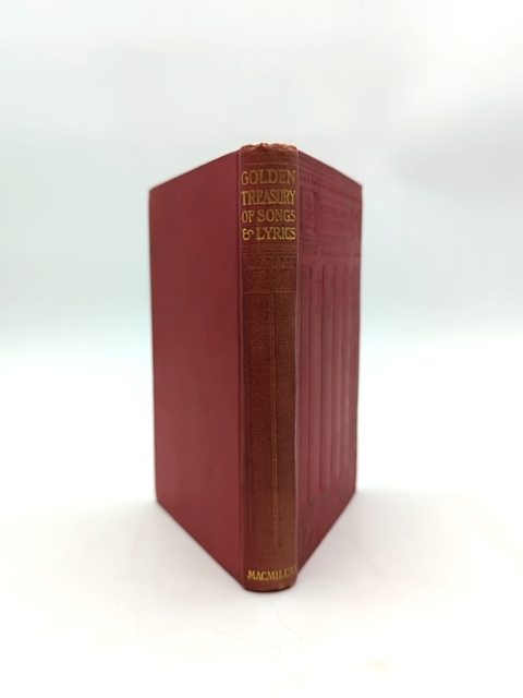 Golden Treasury Of Songs Lyrics by Francis T Palgrave (Cloth, 1907) by Francis T Palgrave