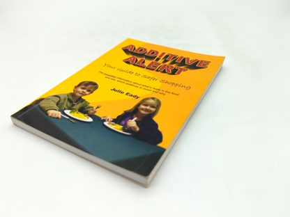 Additive Alert! Your Guide to Safer Shopping by Julie Eady ADHD ADD Kid Friendly by Julie Eady