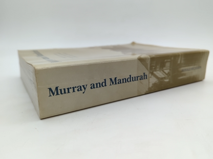 Murray And Mandurah: Sequel History Of The Old Murray District Of Western Austra by Ronald Richards