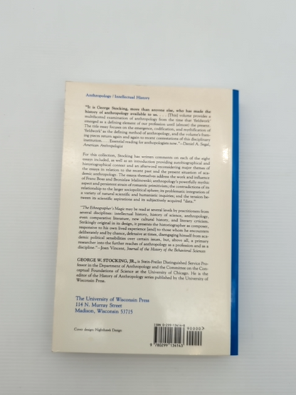The Ethnographer's Magic And Other Essays In The History Of Anthropology, George by George W. Stocking Jr., George W. Stocking
