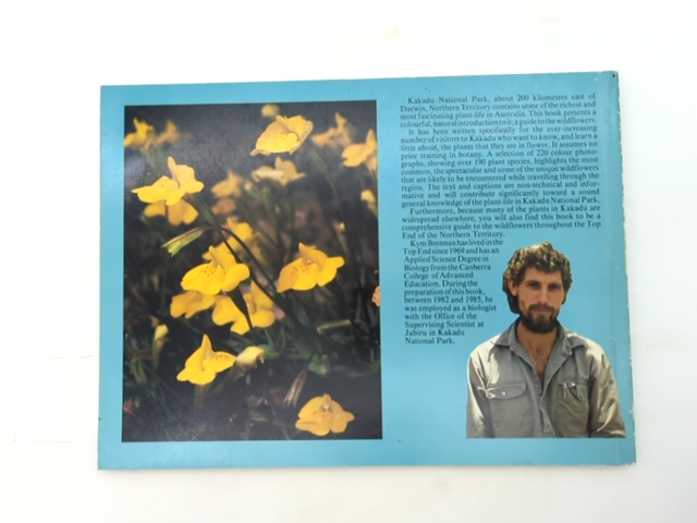 Wildflowers Of Kakadu: Guide To The Wildflowers Of Kakadu National Park And The by K. Brennan