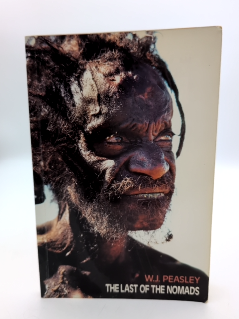 The Last Of The Nomads by W.J. Peasley (Paperback, 2005) Aboriginal History by W. J. Peasley