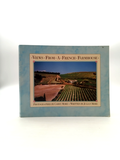 Views From French Farmhouse by Julian More, French Cuisine by Julian More