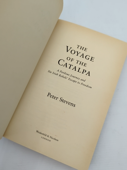 The Voyage Of The Catalpa Perilous Journey And Six Irish Rebels' Escape To Freed by Peter F. Stevens