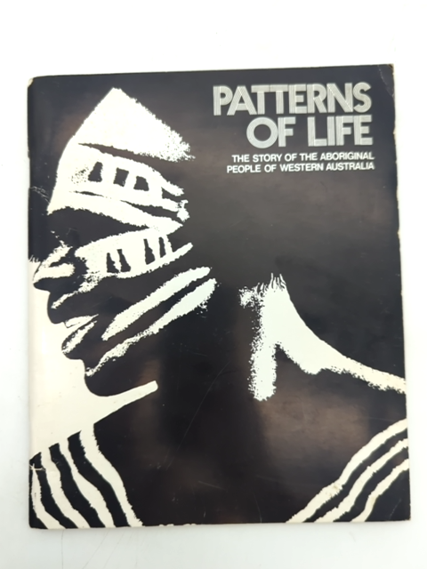 Patterns of Life: The Story of the Aboriginal People of Western Australia, M. E by M. E Lofgren
