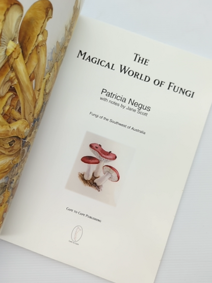 The Magical World Of Fungi: Southwest Of Australia, Patricia Negus Jane Scott by "Jane Scott Patricia Negus"