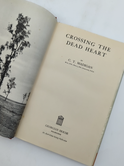 Crossing The Dead Heart by C T Madigan (Cloth, 1946) 1st Edition by C T Madigan
