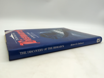 The Discovery Of The Bismarck: Germany's Greatest Battleship Surrenders Her Secr by Rick Archbold Robert D. Ballard