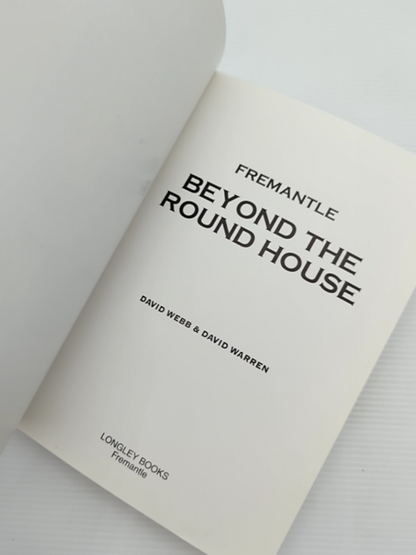 Fremantle Beyond The Round House, David Warren David Webb, Australian History by "David Warren David Webb"