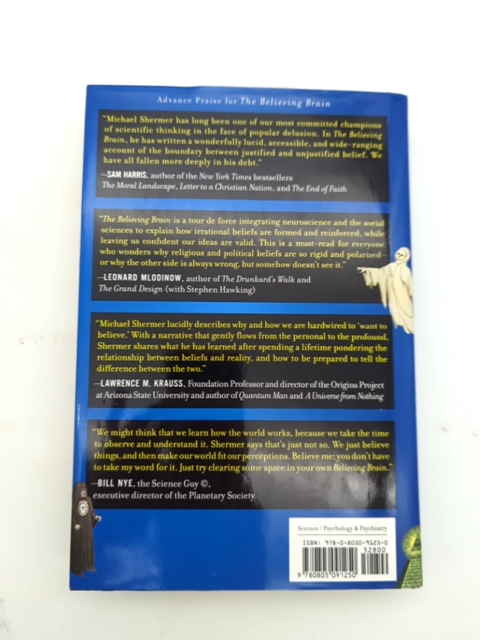 The Believing Brain: From Ghosts And Gods To Politics And Conspiracies---how We by Michael Shermer