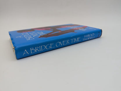 A Bridge Over Time Living with the Aborigines 1938-1944 H Thornell, 1986 1st Ed by Harold Thornell