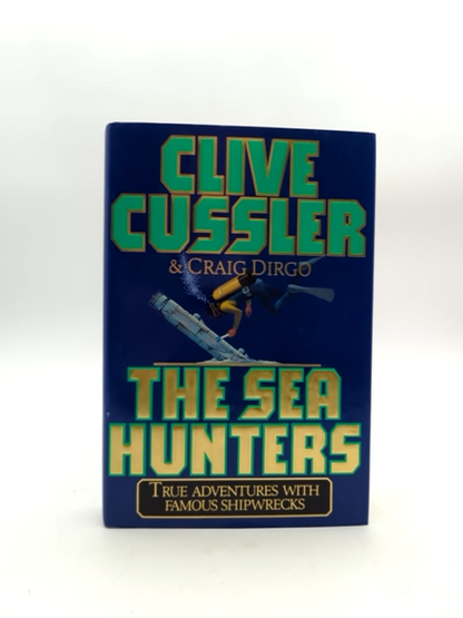 The Sea Hunters: True Adventures With Famous Shipwrecks, Clive Cussler & Craig D by Craig Dirgo, Clive Cussler