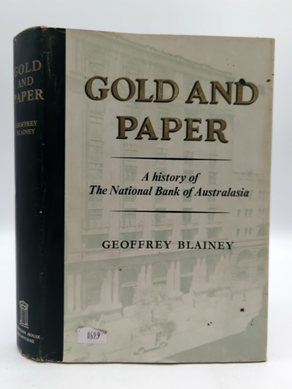 Gold And Paper, 1858-1982: History Of The National Bank Of Australasia Ltd, Geof by Geoffrey Blainey