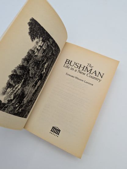 The bushman: life in a new country by Edward Wilson Landor (Fascimile, 1998) by Edward Wilson Landor