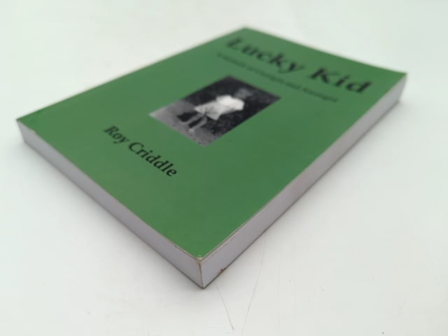 Lucky Kid: memoir of Corrigin and Narrogin [Roy Criddle] WA History, SIGNED by Roy Criddle