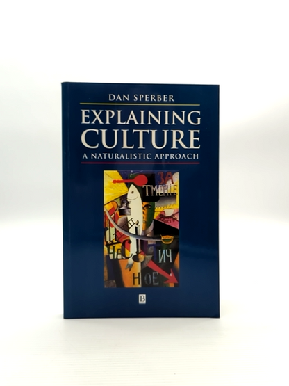 Explaining Culture Naturalistic Approach by Dan Sperber, Anthropology by Dan Sperber