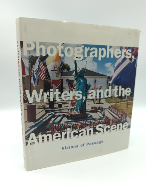 Photographers, Writers, and the American Scene: Visions of Passage, James L Enye by Arthur Ollman