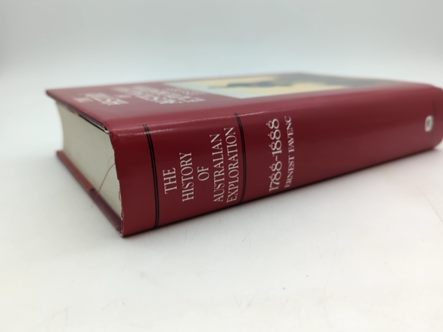 The History Of Australian Exploration: 1788-1888 by Ernest Favenc by Ernest Favenc