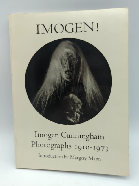 Imogen!: Imogen Cunningham Photographs 1910-1973 Creepy Photography Book by Imogen Cunningham