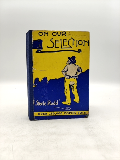 On Our Selection by "Steele Rudd" Arthur H Davis (Hardcover, 1940) Short Stories by Arthur K Davis