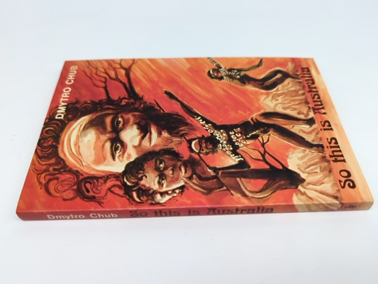 So This Is Australia: The Adventures Of A Ukrainian Migrant In Australia, Dmytro by Dmytro Chub