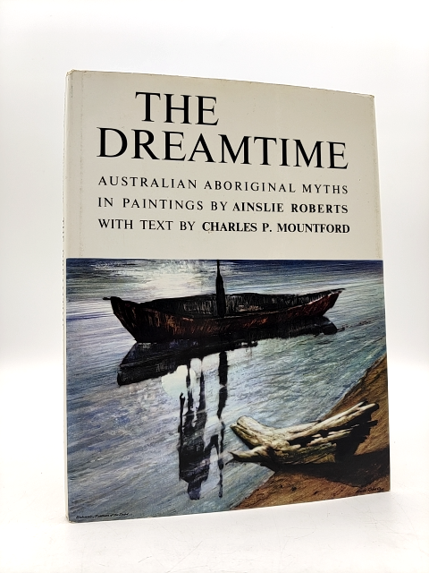 The Dreamtime by Ainslie Roberts Charles P. Mountford (Hardcover, 1969) 1st Ed by "Ainslie Roberts Charles P. Mountford"