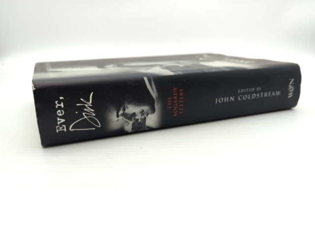 Ever, Dirk: The Bogarde Letters by Dirk Bogarde John Coldstream, Autobiography by Dirk Bogarde