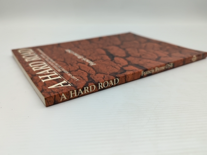 A Hard Road Francis Byrne Frank Nissl Kimberley Aboriginal Mission History WA by Francis Byrne