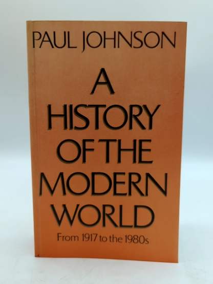History Of The Modern World: From 1917 To The 1980s by Paul Johnson by Paul Johnson