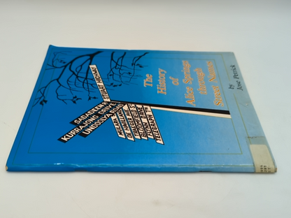 The History Of Alice Springs Through Street Names by Jose Petrick Signed by Jose Petrick