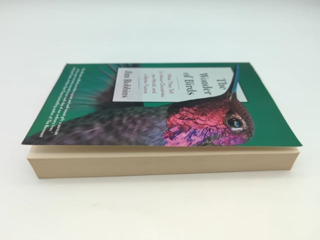 The Wonder of Birds: What They Tell Us About Ourselves, the World, and a Better by Jim Robbins