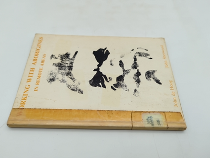 Working with Aborigines in Remote Areas by John Sherwood, De Hoog by "John Sherwood John De Hoog"