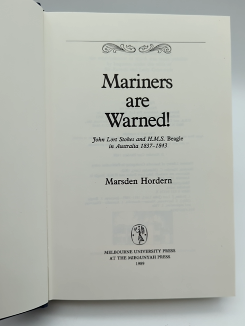 Mariners are Warned! John Lort Stokes and HMS Beagle in Australia 1837-1843, Mar by Marsden Hordern