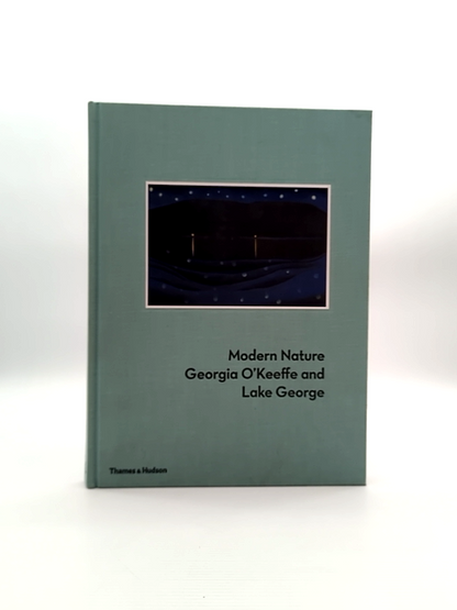 Modern Nature:georgia O'keeffe And Lake George by Bruce Robertson Erin B Coe by Gwendolyn Owens, Erin B. Coe, Bruce Robertson