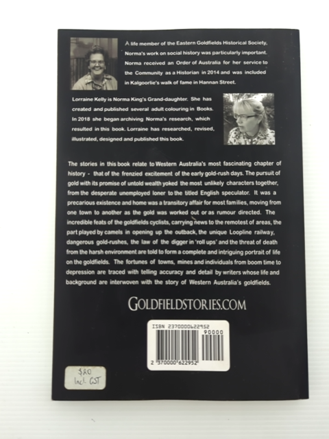 Goldfields Stories Western Australia Kelly King History Coolgardie Kalgoorlie WA by "Norma King Lorraine Kelly"