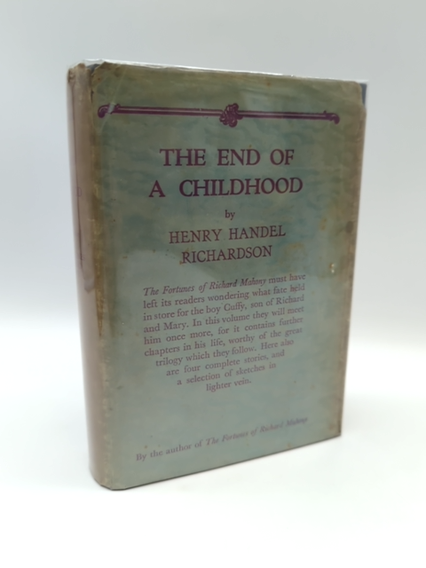 The End Of a Childhood and Other Stories by Henry Handel Richardson by Henry Handel Richardson