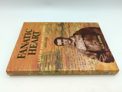 Fanatic Heart - A Life of John Boyle O'Reilly 1844-1890 by A. G. Evans, Signed by Anthony Evans