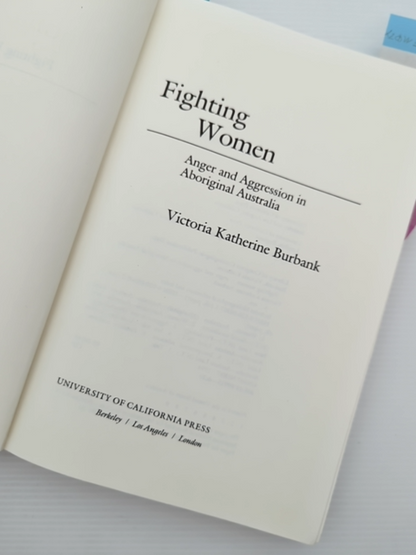 Fighting Women Anger And Aggression In Aboriginal Australia, Victoria Katherine by Victoria Katherine Burbank