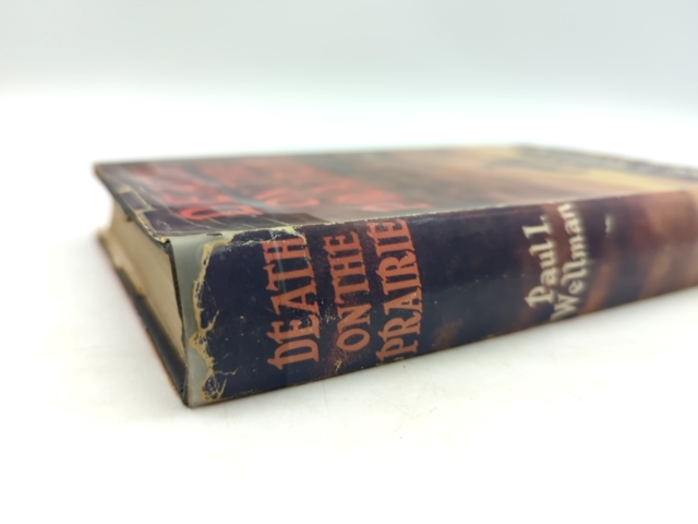 Death On The Prairie: The Thirty Years' Struggle For The Western Plains, Paul I by Paul I Wellman Jr.