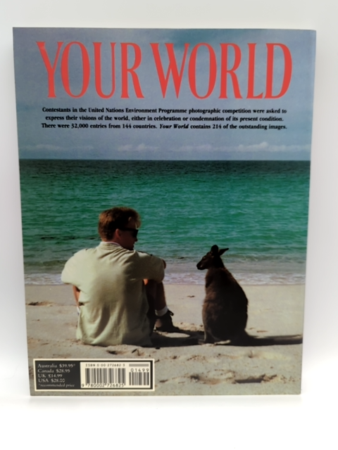 Your World: International Photographic Competition on the Environment 1991-1992, by Unep Staff