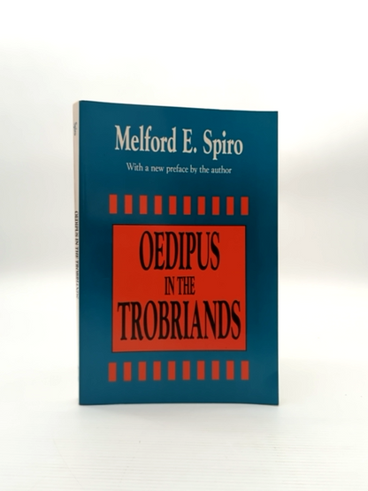 Oedipus In The Trobriands by Melford E. Spiro, 1993 Psychoanalysis Anthropology by Melford E. Spiro