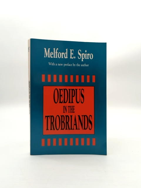 Oedipus In The Trobriands by Melford E. Spiro, 1993 Psychoanalysis Anthropology by Melford E. Spiro