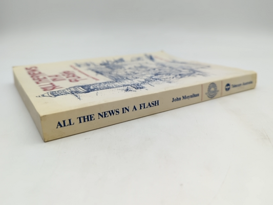 All The News In Flash Rottnest Communications 1829-1979 by John Francis Moynihan by John Francis Moynihan