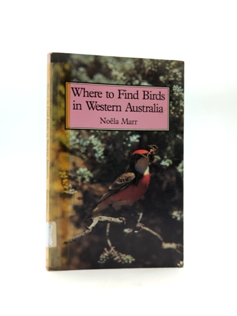 Where To Find Birds In Western Australia by Noela Marr, Birdwatching by Noela Marr