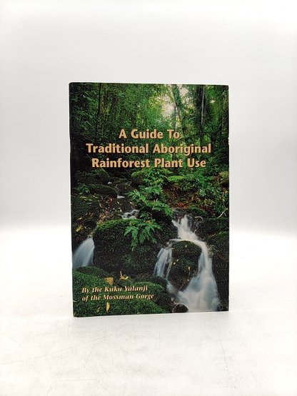 Guide To Traditional Aboriginal Rainforest Plant Use by John Roberts, Rare by John Roberts