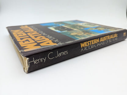Western Australia: Pictorial Parade Of 150 Years by Henry C. James by Henry C. James
