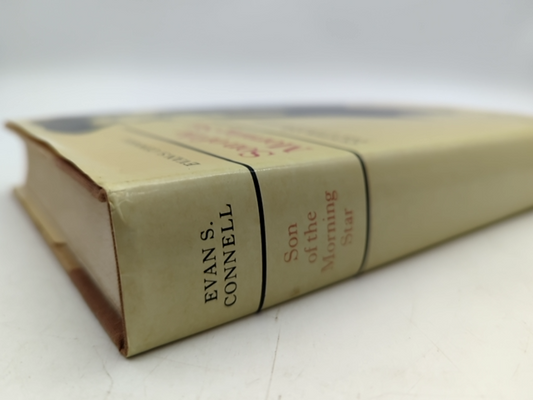 Son Of The Morning Star: Custer And The Little Bighorn by Evan S. Connell by Evan S. Connell
